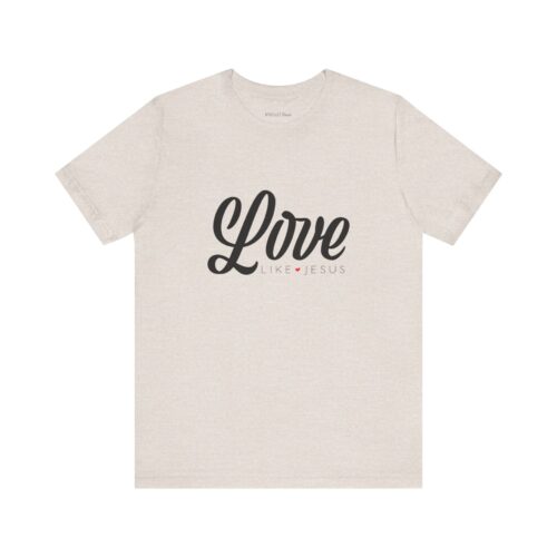 Love Like Jesus  |  Unisex Jersey Short Sleeve Tee