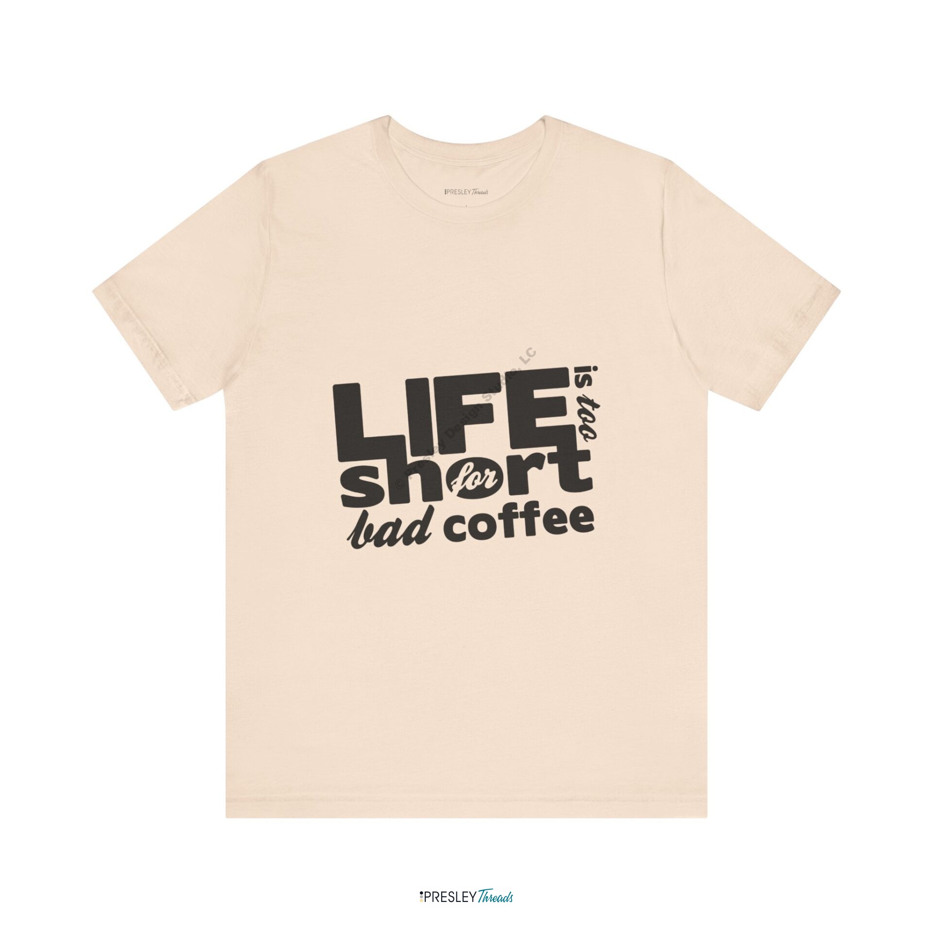 Life Is Too Short For Bad Coffee | Unisex Jersey Short Sleeve Tee Life Is Too Short For Bad Coffee | Unisex Jersey Short Sleeve Tee