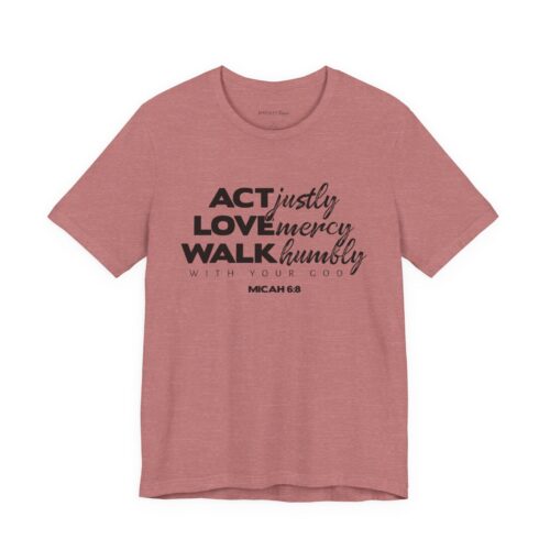 Micah 6:8 | Unisex Jersey Short Sleeve Tee Micah 6:8 | Unisex Jersey Short Sleeve Tee